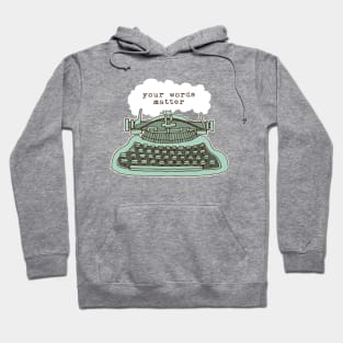 Your Words Matter Hoodie